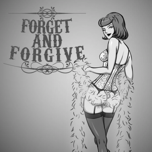 Forget And Forgive : Forget and Forgive